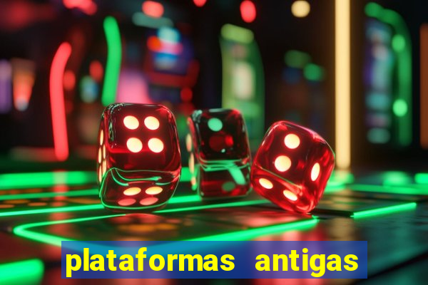 plataformas antigas de slots